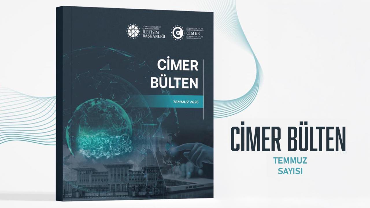 CİMER Bülten’in Temmuz sayısı İletişim Başkanlığı’nda yayımlandı